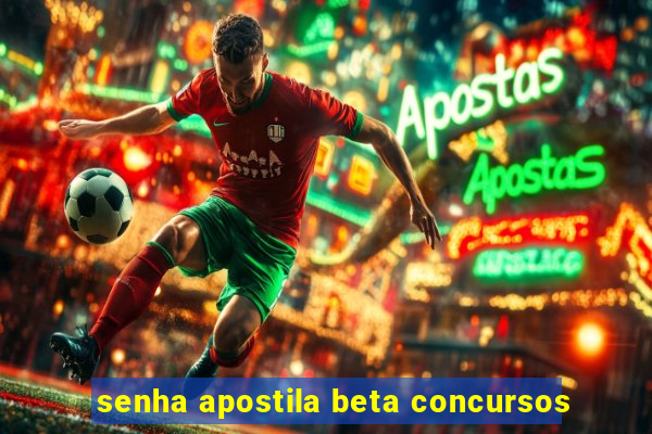 senha apostila beta concursos